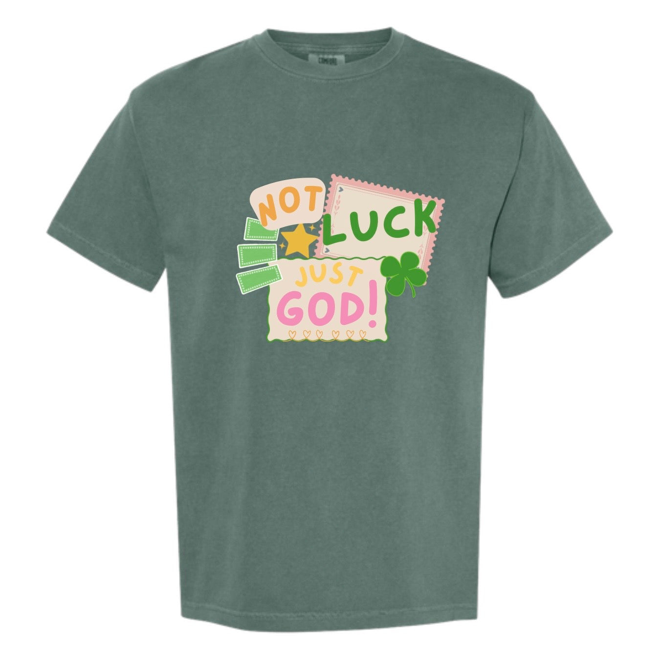 Not Luck Just God! comfort colors tee